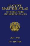 Lloyd's Maritime Atlas of World Ports and Shipping Places 2024-2025 - 33rd edition